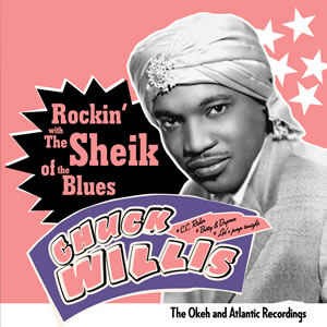 Willis ,Chuck - Rockin' With The Sheik Of The Blues
